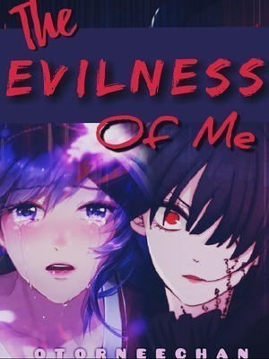 The Evilness Of Me