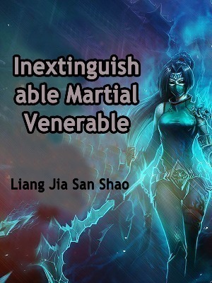 Inextinguishable Martial Venerable