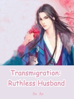 Transmigration: Ruthless Husband