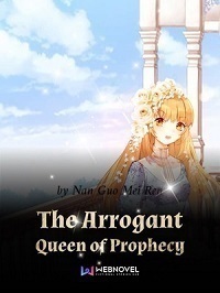 The Arrogant Queen of Prophecy