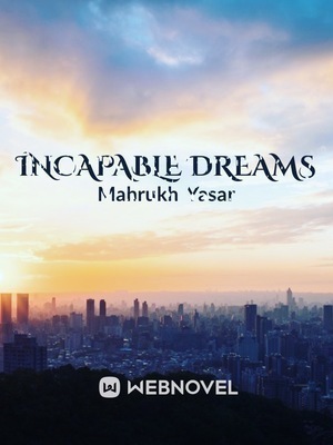 incapable dreams