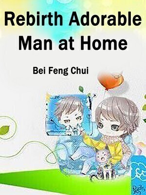 Rebirth: Adorable Man at Home