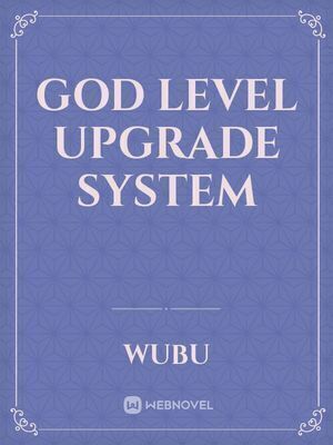 God level upgrade system