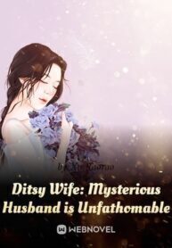 Ditsy Wife: Mysterious Husband is Unfathomable