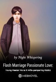 Flash Marriage Passionate Love: Young Master Mo Is A Wife-pampering ...