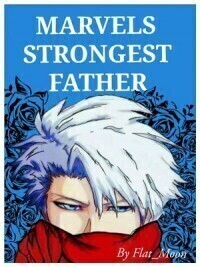 Marvels Strongest Father