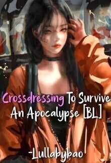 Crossdressing To Survive An Apocalypse [BL]