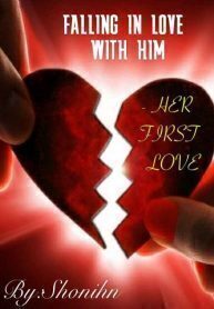 Falling In Love With Him – Her First Love