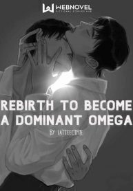 Rebirth To Become A Dominant Omega