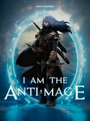 I Am The Anti-Mage