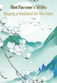 Hot Farmers Wife Buying a Husband for the Farm read novel online f
