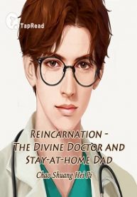 Reincarnation – The Divine Doctor and Stay-at-home Dad