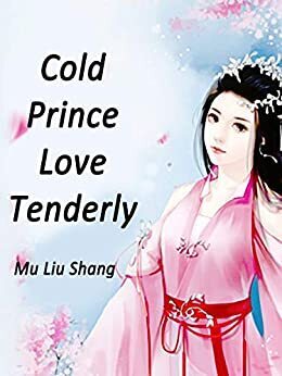 Cold Prince,Love Tenderly