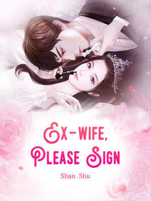 Ex-wife,Please Sign