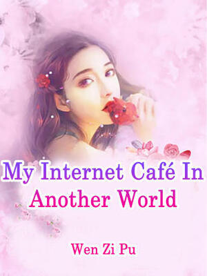 My Internet Café In Another World