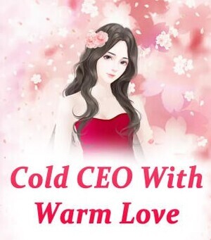 Cold CEO With Warm Love