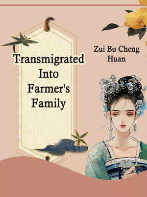 Transmigrated Into Farmer's Family