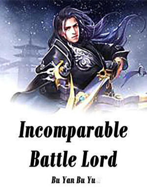 Incomparable Battle Lord