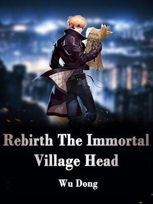 Rebirth of the Urban Immortal read novel online free - Novelhall