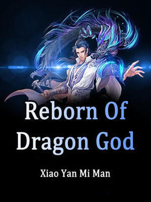 Reborn Of Dragon God