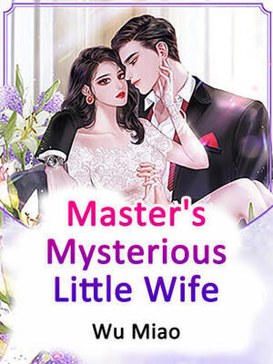 Master's Mysterious Little Wife