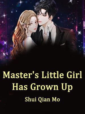 Master's Little Girl Has Grown Up