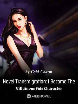 Novel Transmigration: I Became The Villainous Side Character